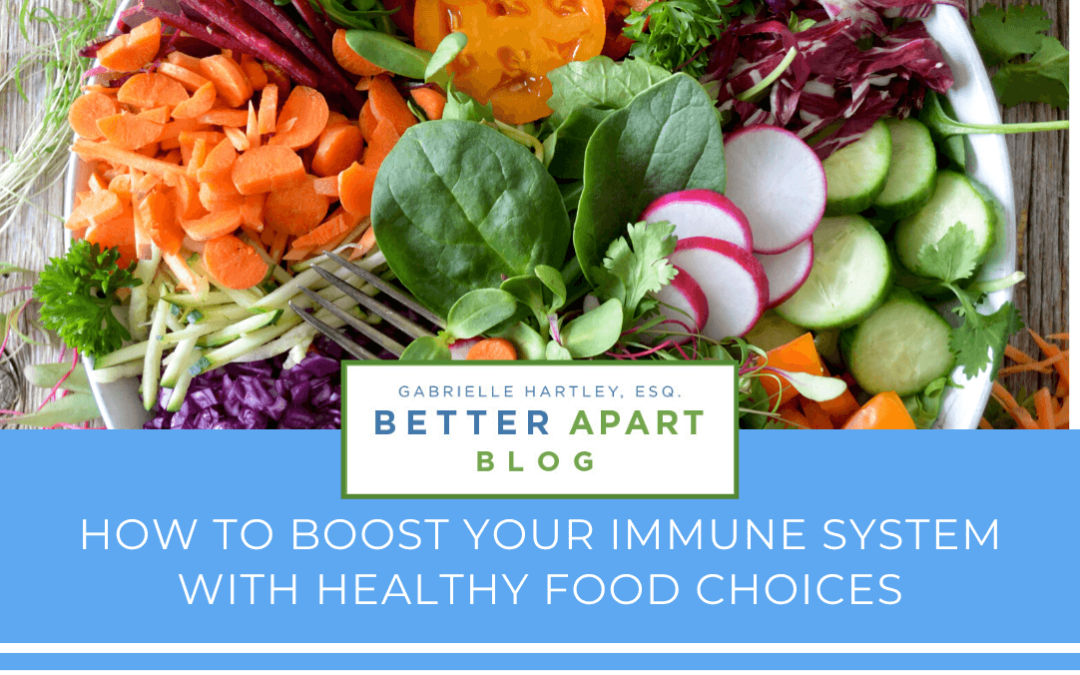 How To Boost Your Immune System With Healthy Food Choices